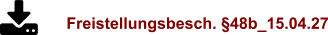 Freistellungsbesch. §48b_15.04.27